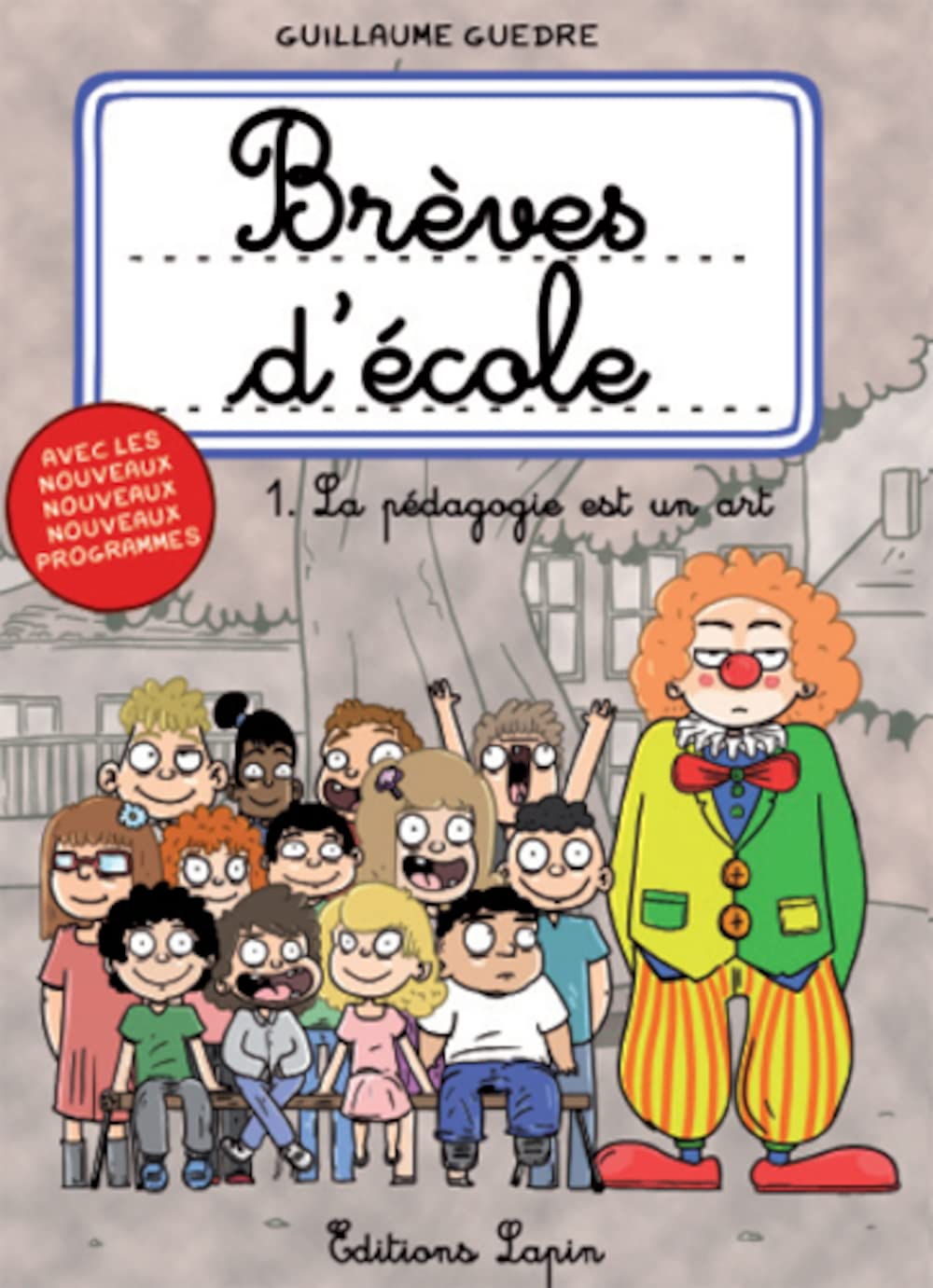 Brèves d'école. Vol. 1. La pédagogie est un art