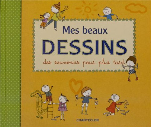 Mes beaux dessins : des souvenirs pour plus tard