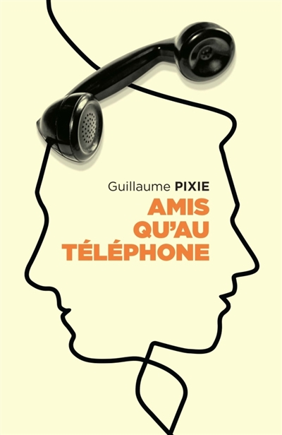 Amis qu'au téléphone: 20 ans d'amitié exclusivement téléphonique