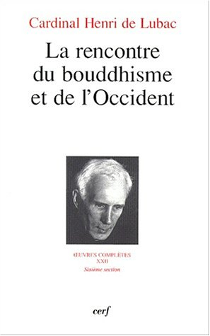 Oeuvres complètes. Vol. 22. La rencontre du bouddhisme et de l'Occident : sixième section, Bouddhism