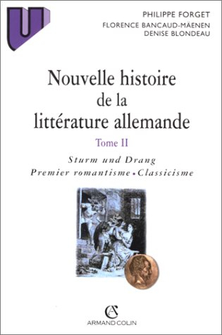 Nouvelle histoire de la littérature allemande. Vol. 2. Sturm und Drang : premier romantisme, classic