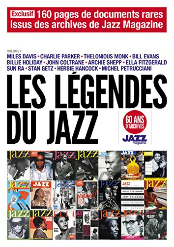 Les légendes du jazz : 60 ans d'archives Jazz magazine. Vol. 1. Miles Davis, Charlie Parker, Theloni