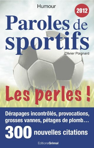 Paroles de sportifs : les perles ! : 2012