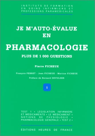 Je m'autoévalue en pharmacologie : plus de 1000 questions