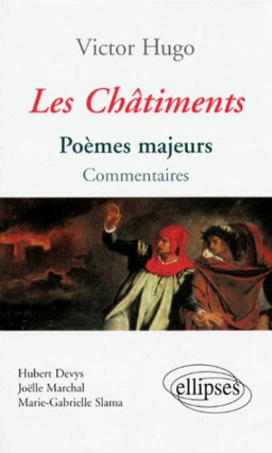 Les châtiments : poèmes majeurs : commentaires