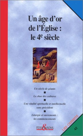 Un âge d'or de l'Eglise : le 4e siècle
