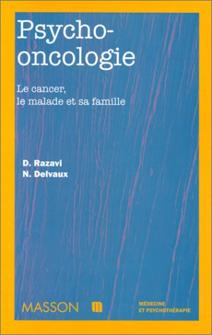 Psycho-oncologie : le cancer, le malade et sa famille
