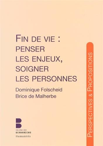 Fin de vie : penser les enjeux, soigner les personnes : d'après la journée d'études sur la fin de vi