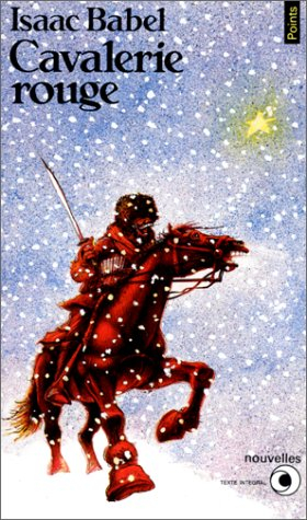 Cavalerie rouge : suivi des récits du cycle de Cavalerie rouge, des fragments du journal de 1920, de