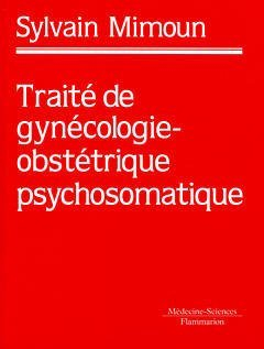 Traité de gynécologie-obstétrique psychosomatique