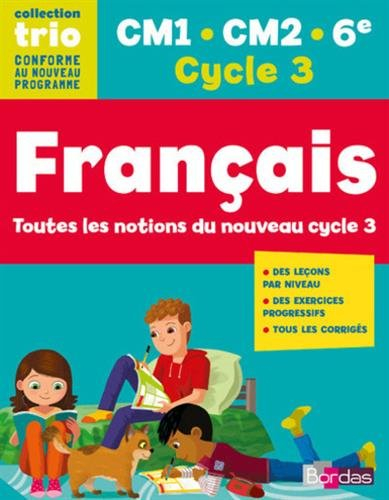 Français CM1-CM2-6e, cycle 3 : toutes les notions du nouveau cycle 3