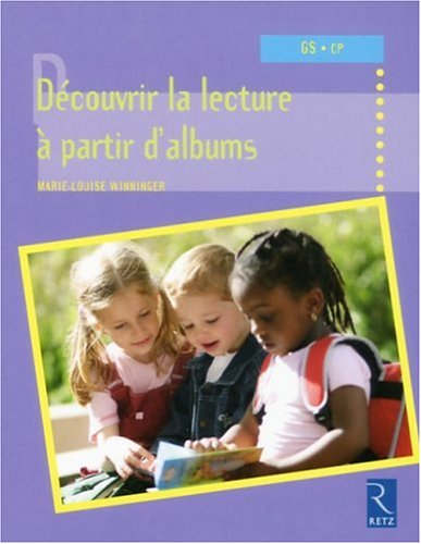 Découvrir la lecture à partir d'albums, GS, CP