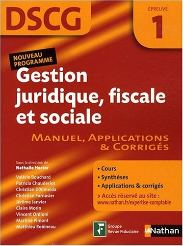 Gestion juridique, fiscale et sociale, DSCG, épreuve 1 : manuel, applications & corrigés
