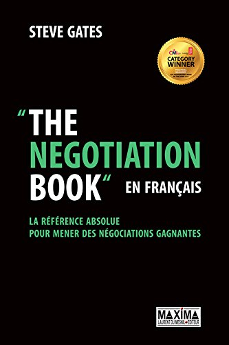 The negotiation book : en français : la référence absolue pour mener des négociations gagnantes