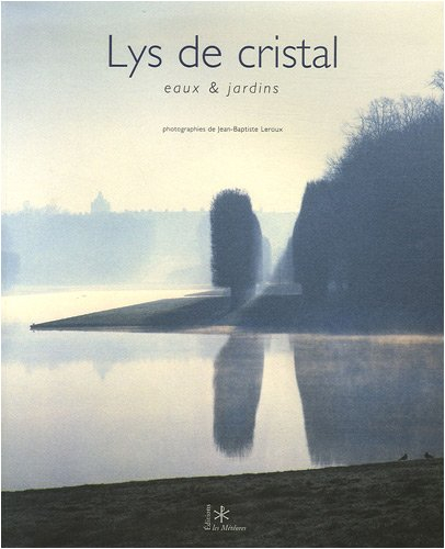 Lys de cristal : eaux & jardins