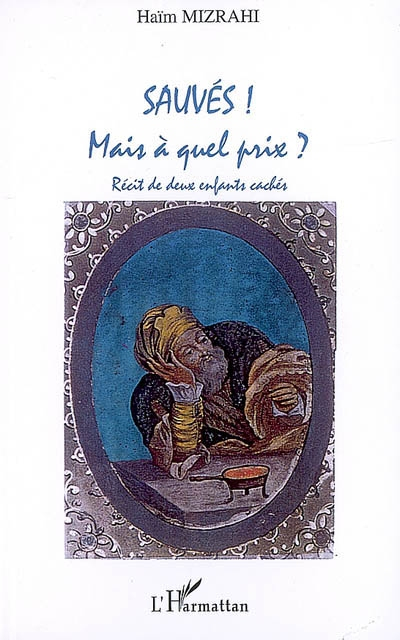 Sauvés ! : mais à quel prix ? : récit de deux enfants cachés