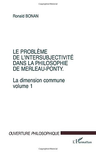 La dimension commune. Vol. 1. Le problème de l'intersubjectivité dans la philosophie de Merleau Pont