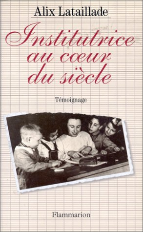 Institutrice au coeur du siècle
