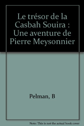 Le trésor de la casbah Souira : une aventure de Pierre Meysonnier