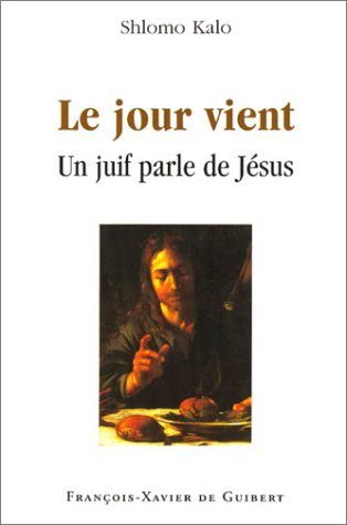 Le jour vient : un juif parle de Jésus