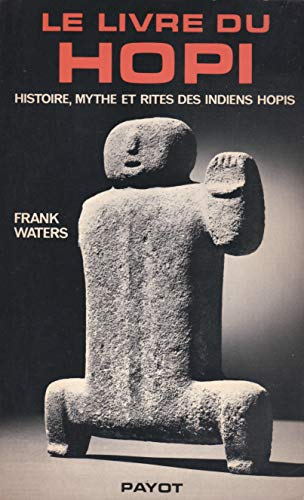 Le Livre du Hopi : Histoire, mythe et rites des indiens Hopis