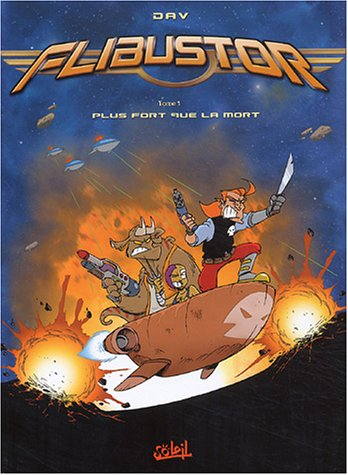 Flibustor. Vol. 1. Plus fort que la mort