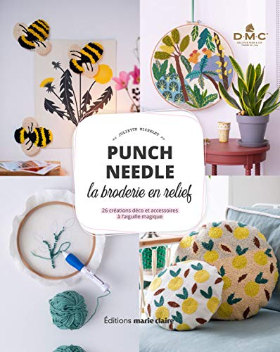 Punch needle : la broderie en relief : 26 créations déco et accessoires à l'aiguille magique