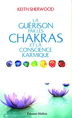 La guérison par les chakras et la conscience karmique