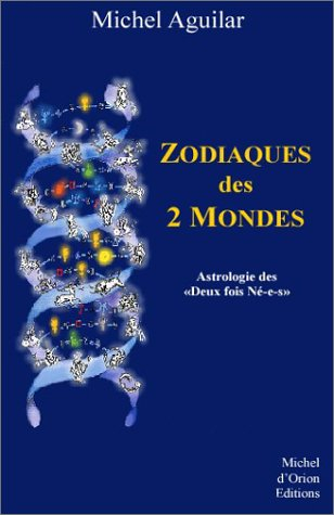 Zodiaques des 2 mondes : astrologie des Deux fois nées