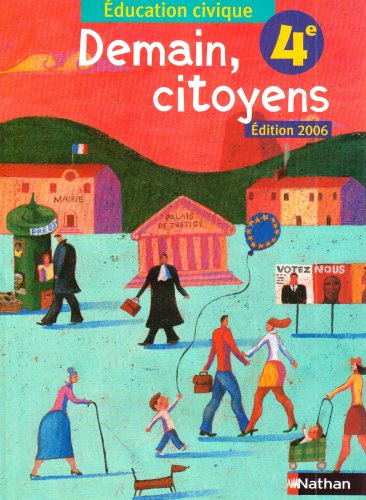 Demain, citoyens, éducation civique 4e : édition 2006