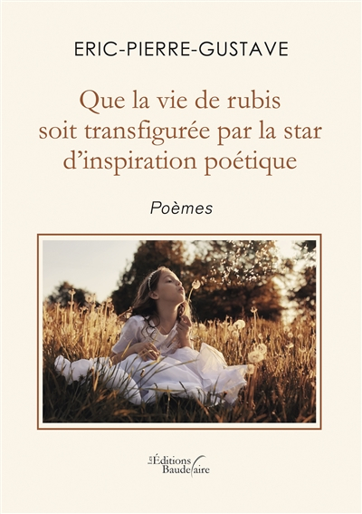 Que la vie de rubis soit transfigurée par la star d'inspiration poétique