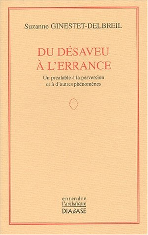 Du désaveu à l'errance : un préalable à la perversion et à d'autres phénomènes