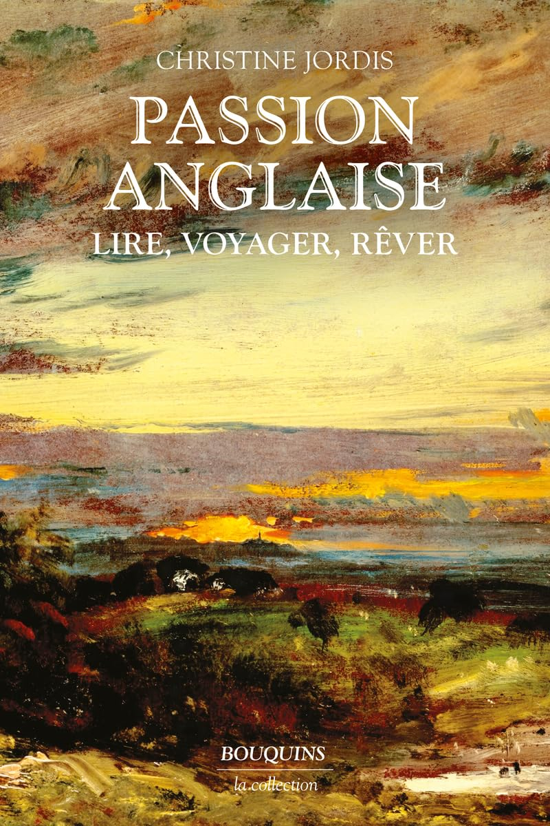 Passion anglaise : lire, voyager, rêver