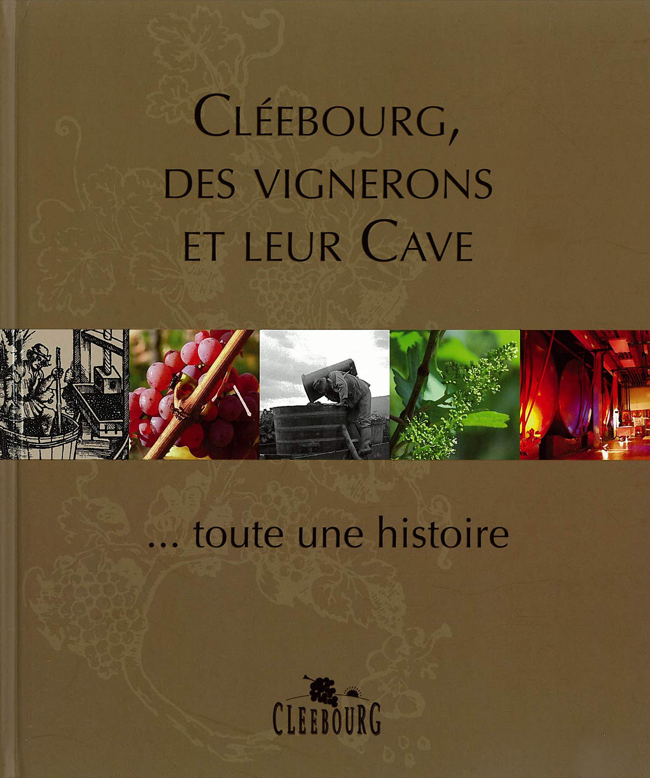 Cléebourg, des vignerons et leur cave : ... toute une histoire