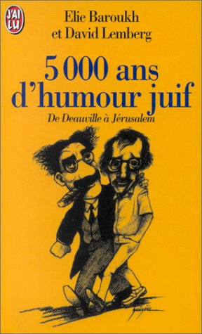 5000 ans d'humour juif : de Deauville à Jérusalem