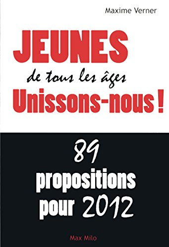 Jeunes de tous les âges, unissons-nous ! : 89 propositions pour 2012