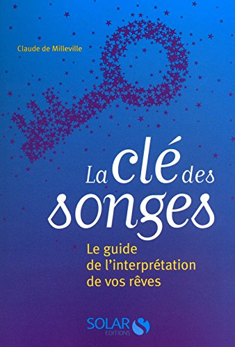La clé des songes : le guide de l'interprétation de vos rêves