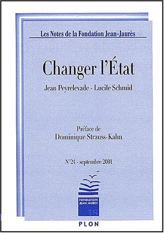 les notes de la fondation jean-jaurès n, 24 septembre 2001 : changer l'etat