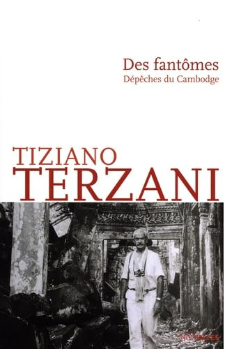 Des fantômes : dépêches du Cambodge