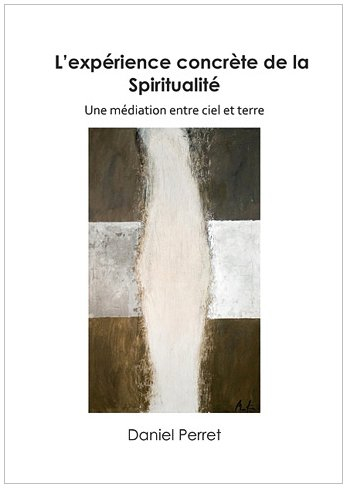 L'expérience concrète de la spiritualité : Une médiation entre ciel et terre