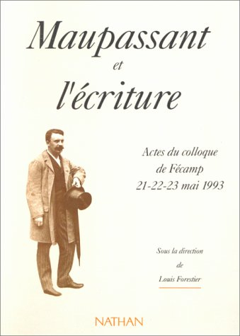 Maupassant et l'écriture : actes