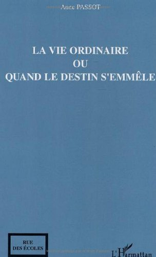 La vie ordinaire ou Quand le destin s'emmêle