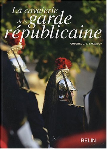 La cavalerie de la Garde républicaine