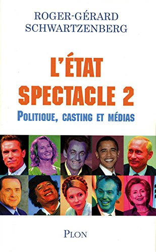 L'Etat spectacle. Vol. 2