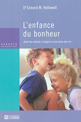 L'enfance du bonheur : aider les enfants à intégrer la joie dans leur vie
