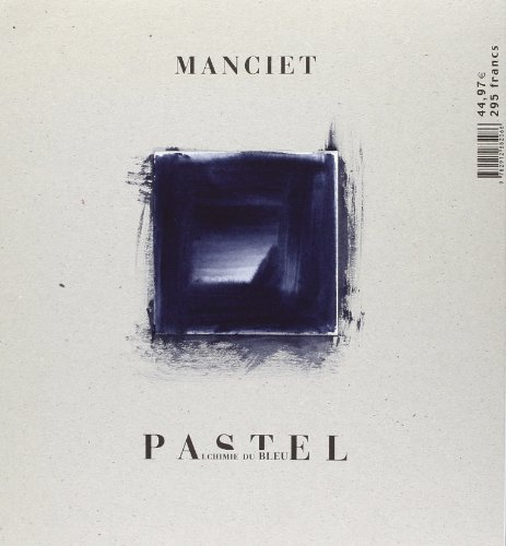 Pastel : alchimie du bleu