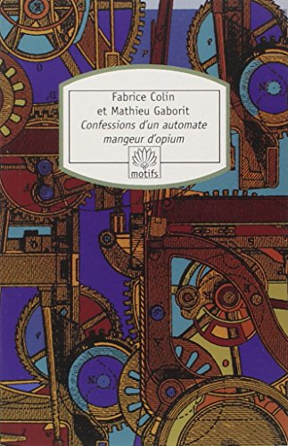 Les confessions d'un automate mangeur d'opium