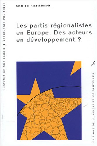 Les partis régionalistes en Europe : des acteurs en développement ?
