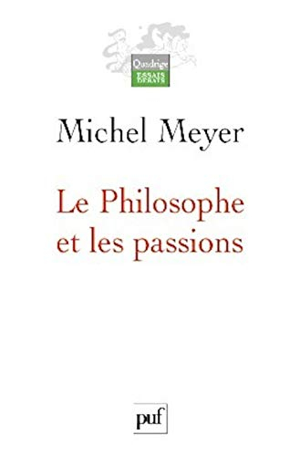 Le philosophe et les passions : esquisse d'une histoire de la nature humaine