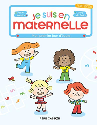 Je suis en maternelle : petite section. Vol. 1. Mon premier jour d'école
